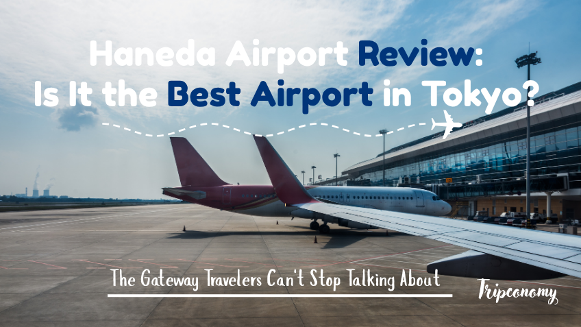 Haneda Airport Review: Is It the Best Airport in Tokyo?